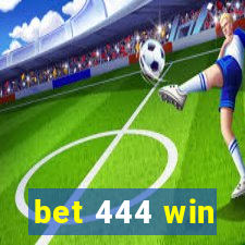 bet 444 win